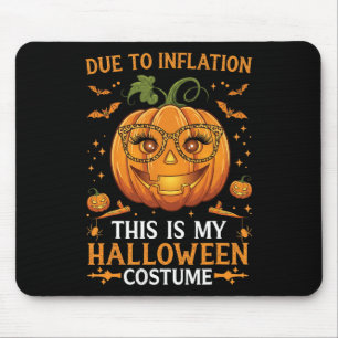 Due To Inflation This Is My Halloween Costume Funn Mouse Pad
