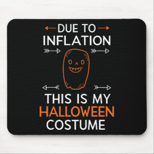Due To Inflation This Is My Halloween Costume Funn Mouse Pad