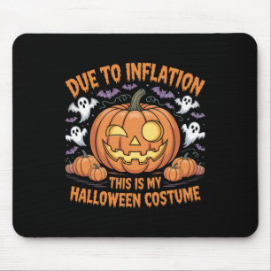 Due To Inflation This Is My Halloween Costume Funn Mouse Pad