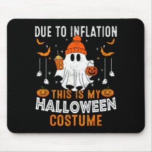 Due To Inflation This Is My Halloween Costume Funn Mouse Pad
