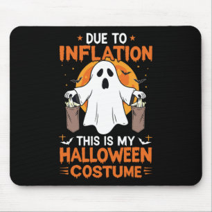 Due To Inflation This Is My Halloween Costume Funn Mouse Pad