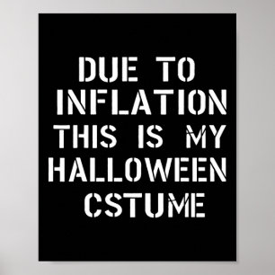Due To Inflation This Is My Halloween Costume Funn Poster