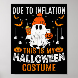 Due To Inflation This Is My Halloween Costume Funn Poster