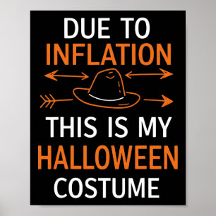 Due To Inflation This Is My Halloween Costume Funn Poster