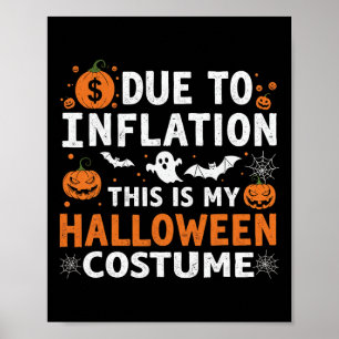 Due To Inflation This Is My Halloween Costume Funn Poster