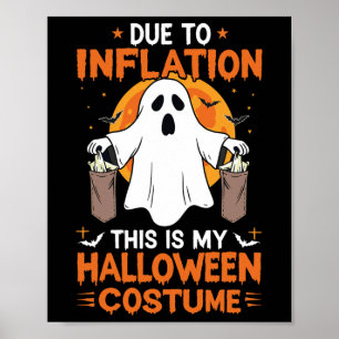 Due To Inflation This Is My Halloween Costume Funn Poster