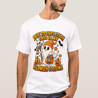 Due to Inflation This Is My Halloween Costume Funn T-Shirt