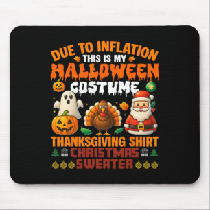 Due To Inflation This Is My Halloween Costumes Wom Mouse Pad