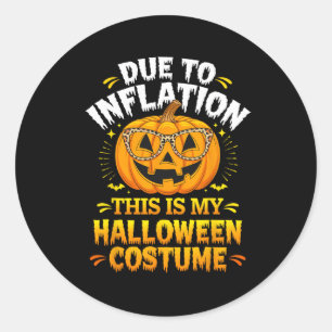 Due To Inflation This Is My Halloween Custome Pump Classic Round Sticker