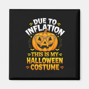 Due To Inflation This Is My Halloween Custome Pump Magnet