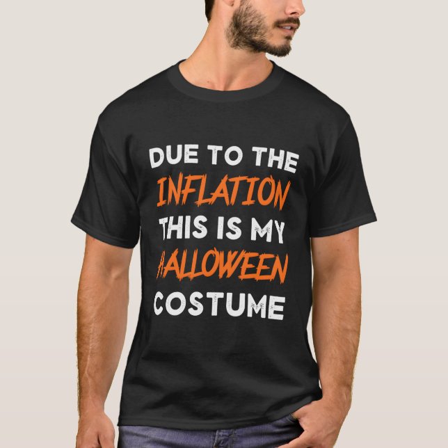 Due To Inflation This Is My Halloween Economy T-Shirt (Front)