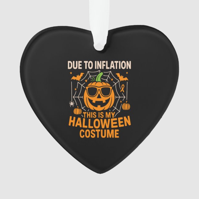 Due to Inflation This is My Halloween Ornament (Front)