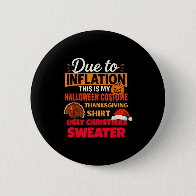 Due To Inflation This Is My Halloween Thanksgiving 6 Cm Round Badge (Front)