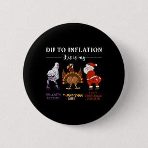 Due To Inflation This Is My Halloween Thanksgiving 6 Cm Round Badge