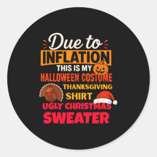 Due To Inflation This Is My Halloween Thanksgiving Classic Round Sticker