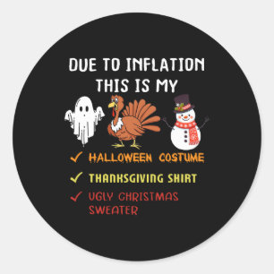 Due To Inflation This Is My Halloween Thanksgiving Classic Round Sticker