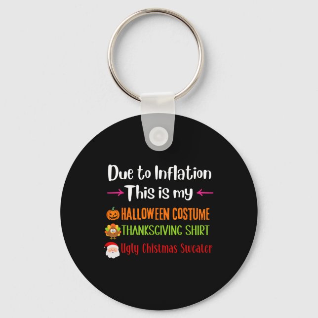 Due To Inflation This Is My Halloween Thanksgiving Key Ring (Front)