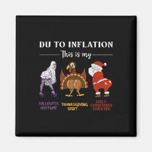 Due To Inflation This Is My Halloween Thanksgiving Magnet