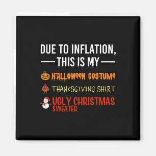 Due To Inflation This Is My Halloween Thanksgiving Magnet