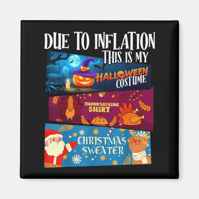 Due To Inflation This Is My Halloween Thanksgiving Magnet (Front)