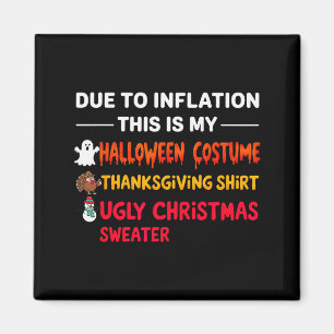 Due To Inflation This Is My Halloween Thanksgiving Magnet