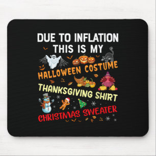 Due To Inflation This Is My Halloween Thanksgiving Mouse Pad