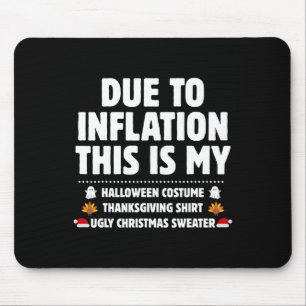 Due To Inflation This Is My Halloween Thanksgiving Mouse Pad