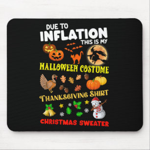 Due To Inflation This Is My Halloween Thanksgiving Mouse Pad