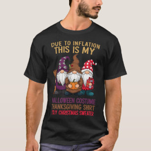 Due To Inflation This Is My Halloween Thanksgiving T-Shirt