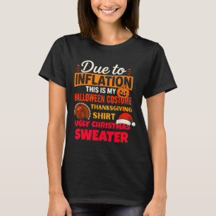 Due To Inflation This Is My Halloween Thanksgiving T-Shirt