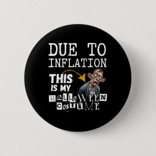 Due To Inflation This Is My Halloween Zombie Costu 6 Cm Round Badge