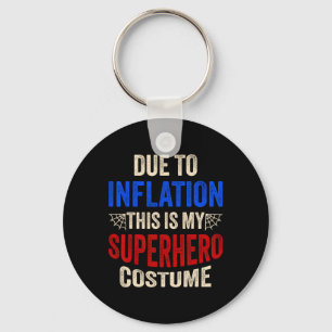 Due To Inflation This Is My Superhero Costume Hall Key Ring