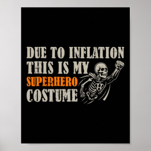 Due To Inflation This Is My Superhero Costume Hall Poster