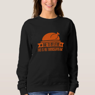 Due To Inflation This Is My Thanksgiving  Economy  Sweatshirt