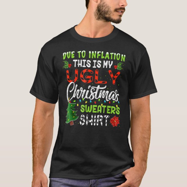 Due to Inflation This Is My Ugly Christmas Sweater (Front)