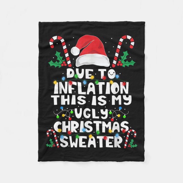 Due To Inflation This Is My Ugly Christmas Sweater Fleece Blanket (Front)