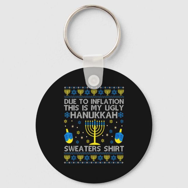 Due To Inflation This Is My Ugly Hanukkah Sweaters Key Ring (Front)