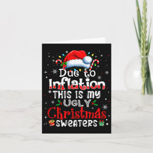 Due To Inflation This Is My Ugly Sweater Family Ch Card