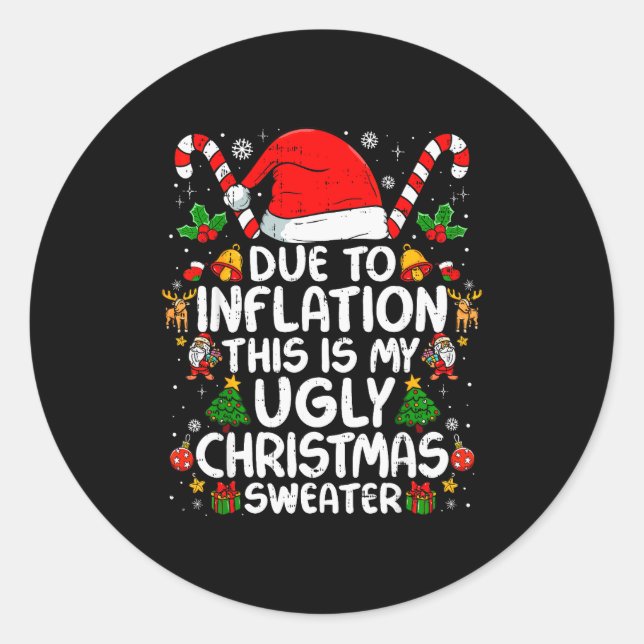 Due To Inflation This Is My Ugly Sweater Family Ch Classic Round Sticker (Front)