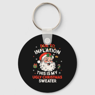 Due To Inflation This Is My Ugly Sweater Family Ch Key Ring
