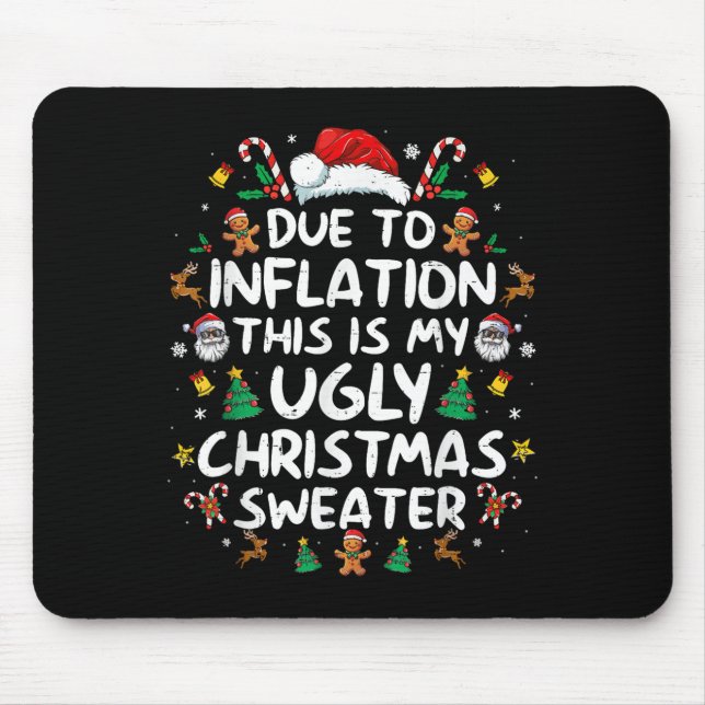 Due To Inflation This Is My Ugly Sweater Family Ch Mouse Pad (Front)