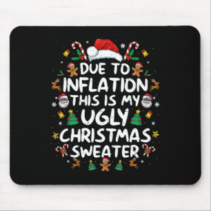 Due To Inflation This Is My Ugly Sweater Family Ch Mouse Pad