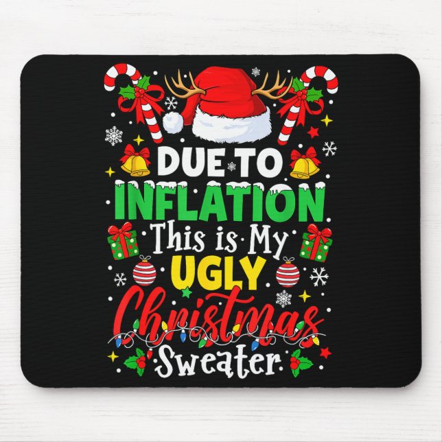 Due To Inflation This Is My Ugly Sweater Family Ch Mouse Pad (Front)