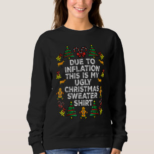 Due to Inflation This is My Ugly Sweater For Chris