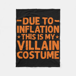 Due To Inflation This Is My Villain Costume Funny Fleece Blanket