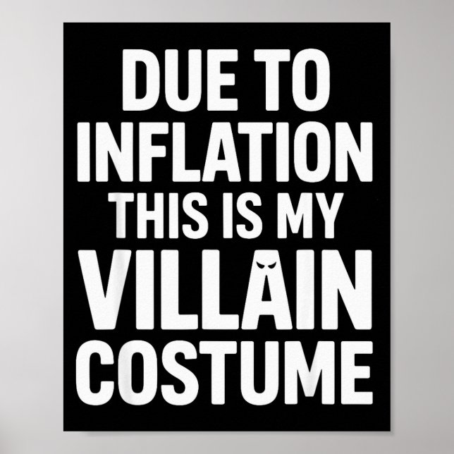 Due To Inflation This Is My Villain Costume Hallow Poster (Front)