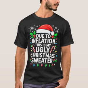 Due To Inflation Ugly Christmas Sweater Shirt Men