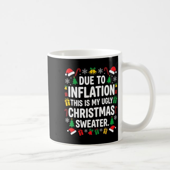 Due To Inflation Ugly Christmas Sweater Shirt Men  Coffee Mug (Right)