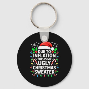 Due To Inflation Ugly Christmas Sweater Shirt Men  Key Ring