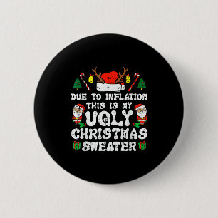 Due To Inflation Ugly Christmas Sweater Xmas Men W 6 Cm Round Badge